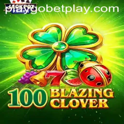 Exploring the Thrills of 100BlazingClover on Gobetplay